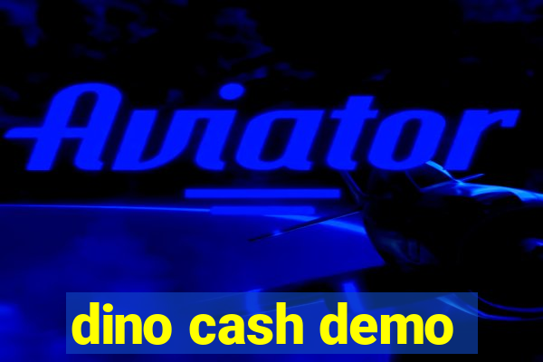 dino cash demo